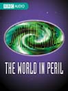 The World in Peril, Episode 13 (MP3)